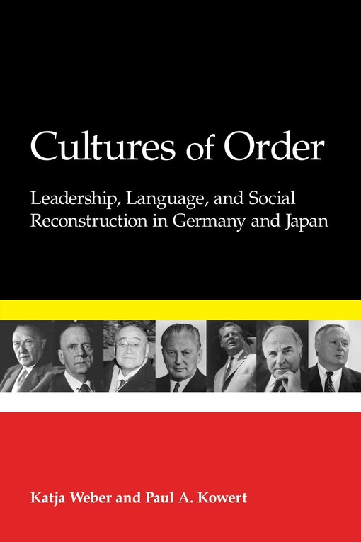 Cultures of Order: Leadership, Language, and Social Reconstruction in Germany and Japan