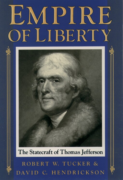 Empire of liberty : the statecraft of Thomas Jefferson