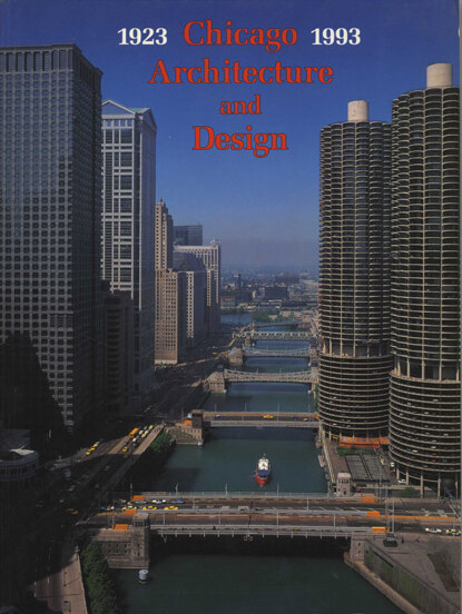 Chicago architecture and design, 1923-1993 : reconfiguration of an American metropolis