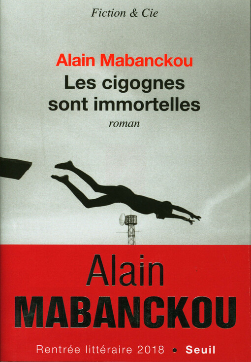 Les cigognes sont immmortelles : roman
