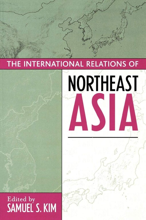 The International Relations of Northeast Asia (Asia in World Politics)