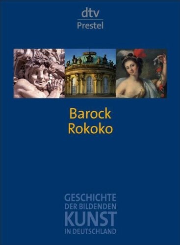 Geschichte der bildenden Kunst in Deutschland. Band 5, Barock und Rokoko/