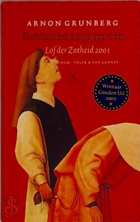 De mensheid zij geprezen : lof der zotheid 2001