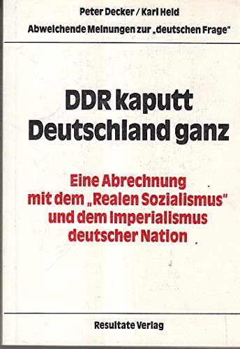 DDR kaputt Deutschland ganz : eine Abrechnung mit dem 