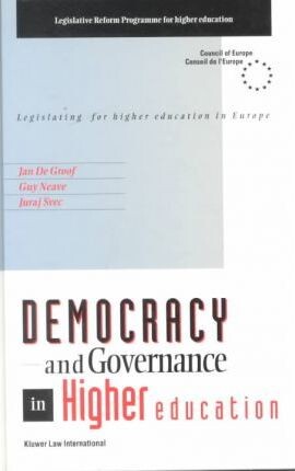 Democracy and Governance in Higher Education (Legislating for Higher Education in Europe, V. 2)