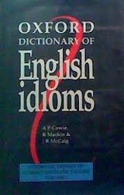 Oxford Dictionary of English Idioms