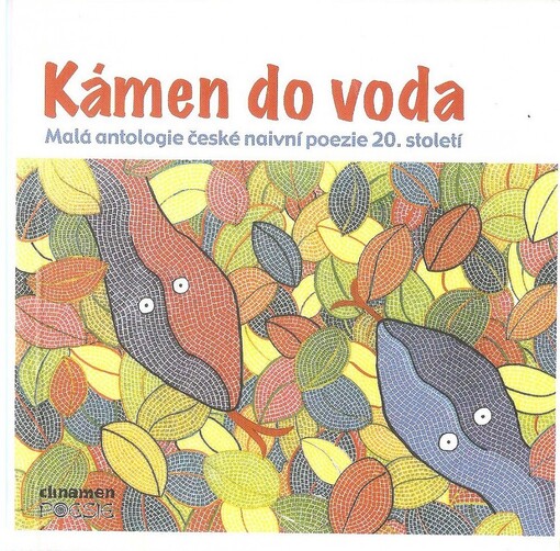 Kámen do voda : malá antologie české naivní poezie 20. století