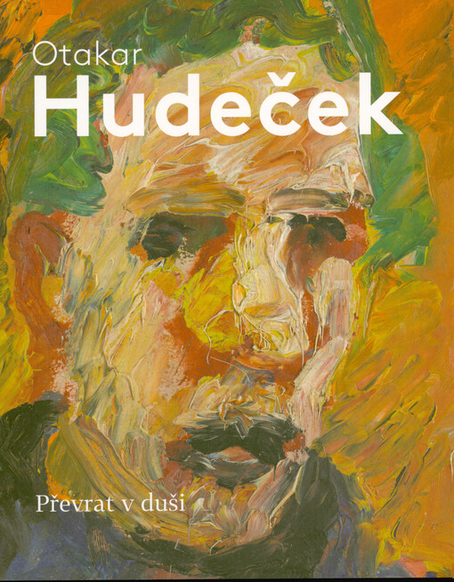 Otakar Hudeček : (1924-2007) : převrat v duši