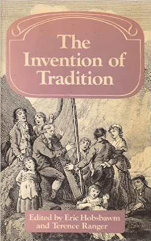 The Invention of Tradition (Past and Present Publications)