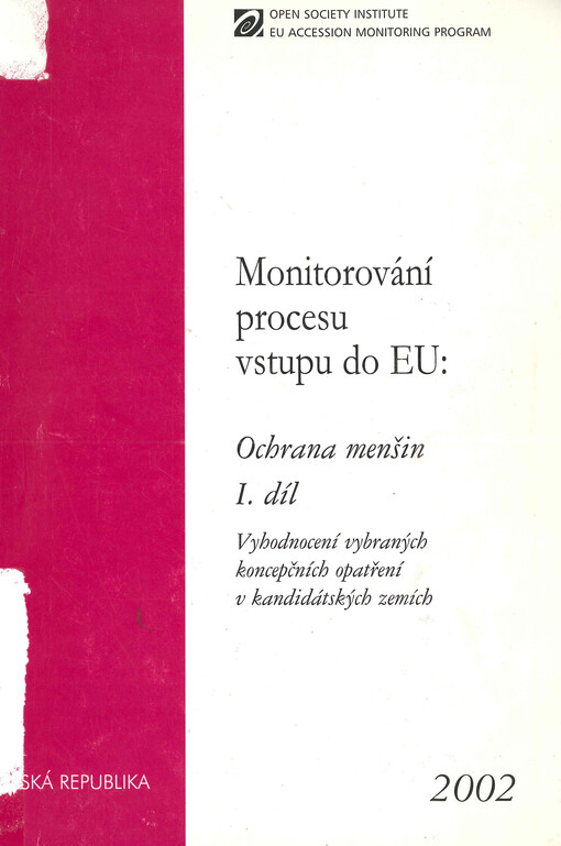 Monitorování procesu vstupu do EU: Ochrana menšin. I. díl, Vyhodnocení vybraných koncepčních opatření v kandidátských zemích