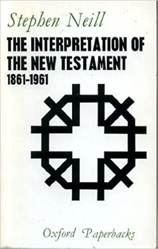 The Interpretation of the New Testament, 1861-1961 (Oxford Paperbacks)