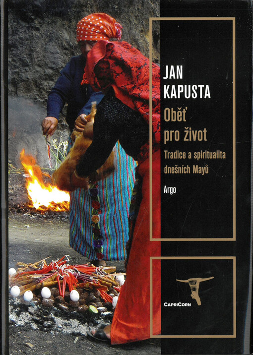 Oběť pro život : tradice a spiritualita dnešních Mayů