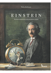 Einstein : myšákova fantastická cesta prostorem a časem  (odkaz v elektronickém katalogu)