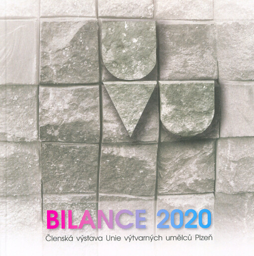 Bilance ... : členská výstava Unie výtvarných umělců plzeňské oblasti : ...