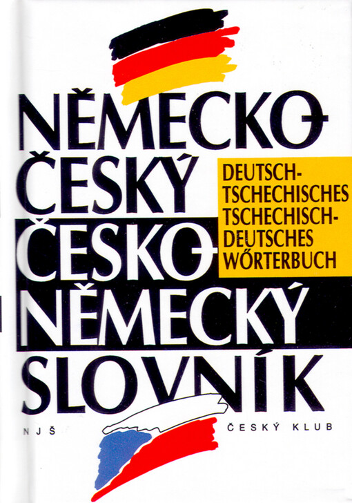 Německo-český - česko-německý slovník = Deutsch-tschechisches, tschechisches-deutsches Wörterbuch