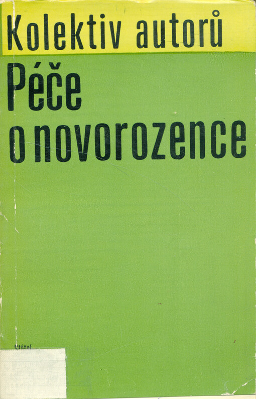 Péče o novorozence : Příručka pro sestry novorozeneckých úseků porodnic a porodnicko - gynekologických oddělení nemocnic