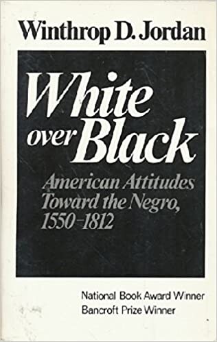 White over Black: American Attitudes Toward the Negro, 1550-1812