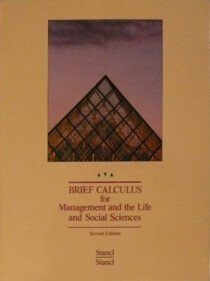 Brief Calculus for Management and the Life and Social Sciences (The Irwin series in quantitative analysis for business)
