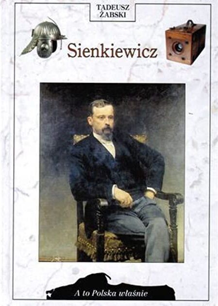 Sienkiewicz (A to Polska wlasnie) (Polish Edition)