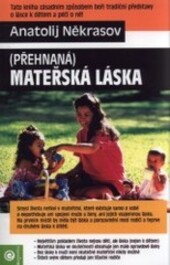 Mateřská láska : (přehnaná)