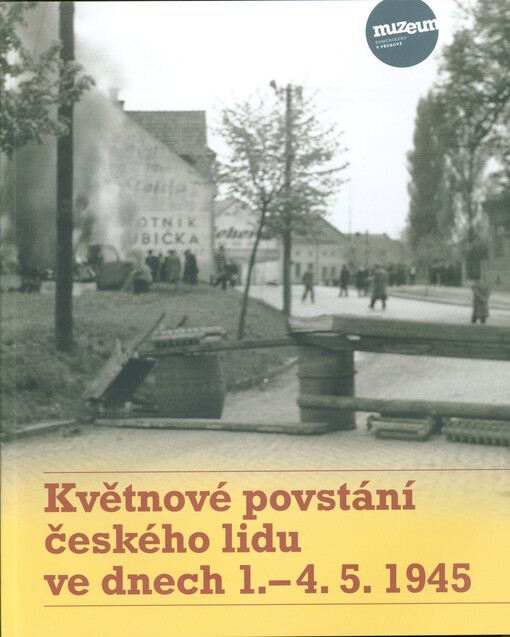 Květnové povstání českého lidu ve dnech 1.-4.5.1945