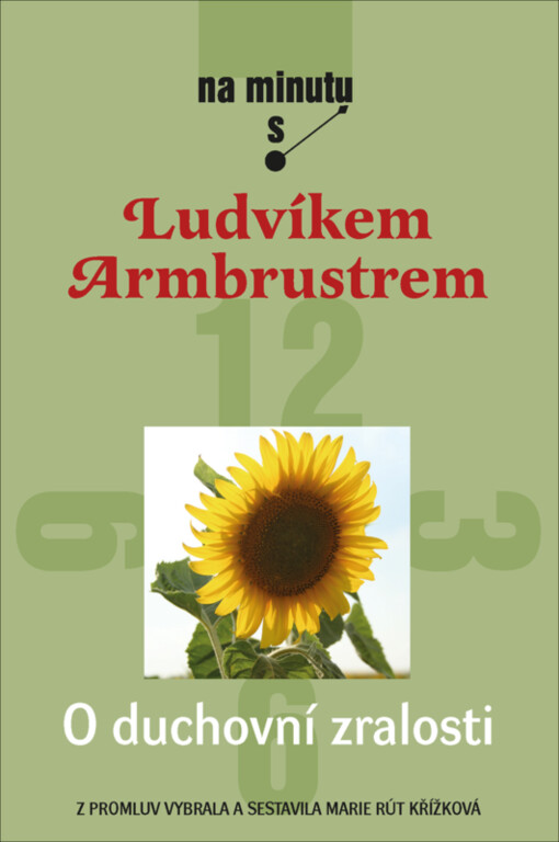 O duchovní zralosti : na minutu s Ludvíkem Armbrustrem