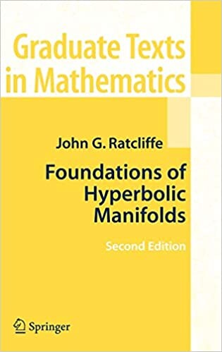 Foundations of Hyperbolic Manifolds (Graduate Texts in Mathematics)