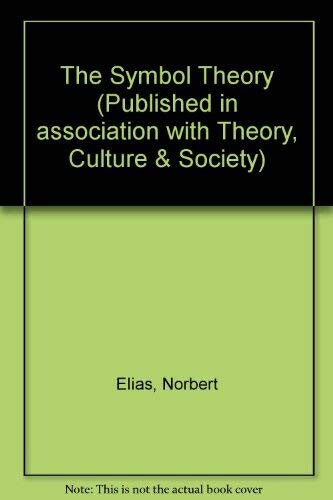 The Symbol Theory (Published in association with Theory, Culture & Society)
