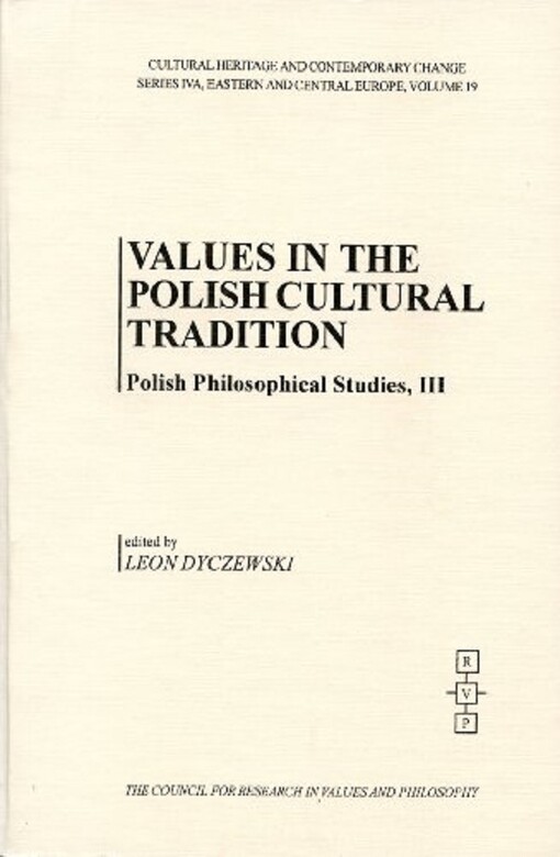 Values in the Polish Cultural Tradition (Cultural Heritage and Contemporary Change. Series IVA, Eastern Europe, V. 19)