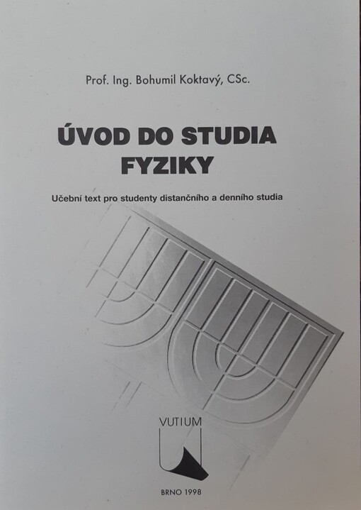 Úvod do studia fyziky: učební text pro studenty distančního a denního studia