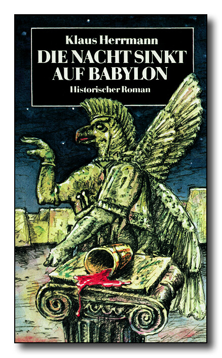 Die Nacht sinkt auf Babylon : historischer Roman
