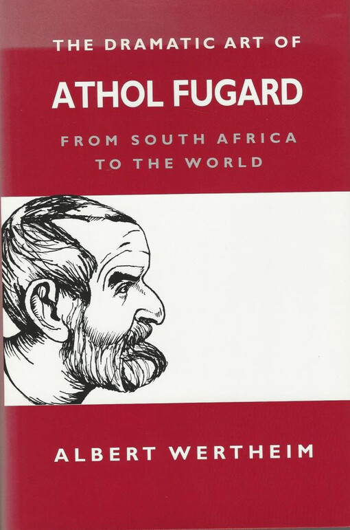 The dramatic art of Athol Fugard : from South Africa to the world