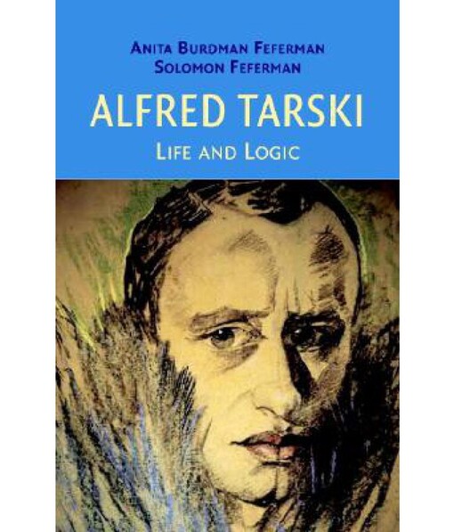 Alfred Tarski : life and logic