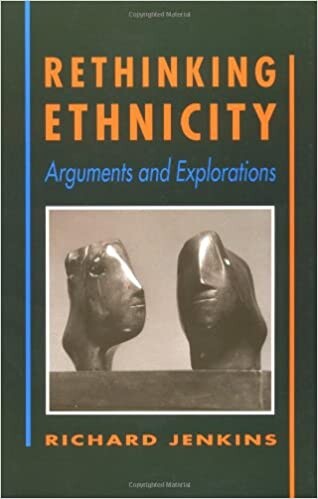 Rethinking Ethnicity: Arguments and Explorations