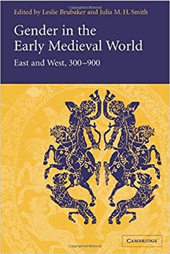 Gender in the Early Medieval World: East and West, 300-900