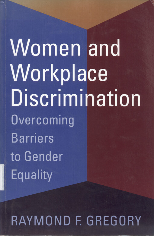 Women and workplace discrimination : overcoming barriers to gender equality