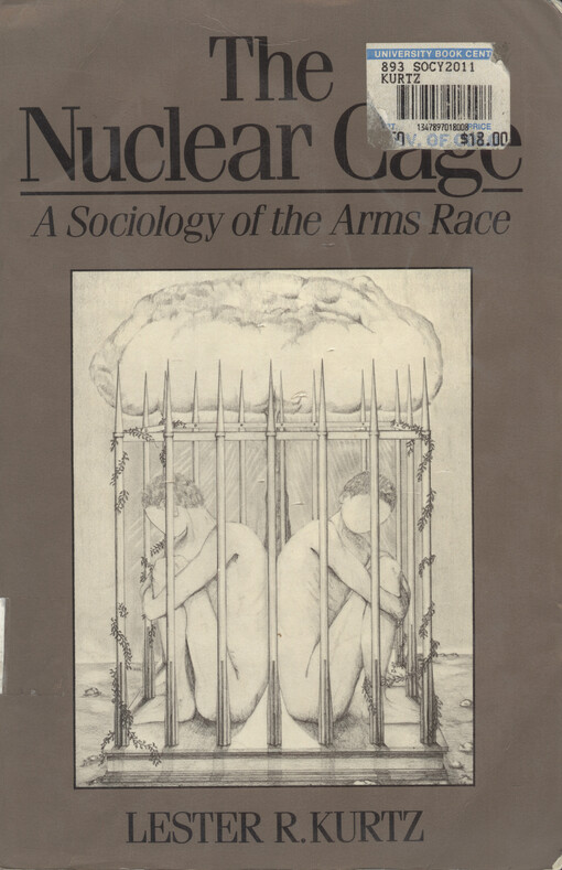 The nuclear cage : a sociology of the arms race
