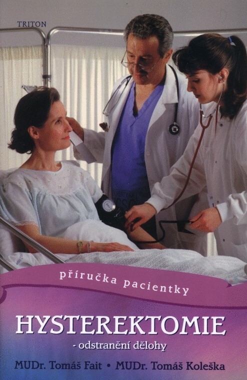 Hysterektomie - odstranění dělohy : příručka pacientky