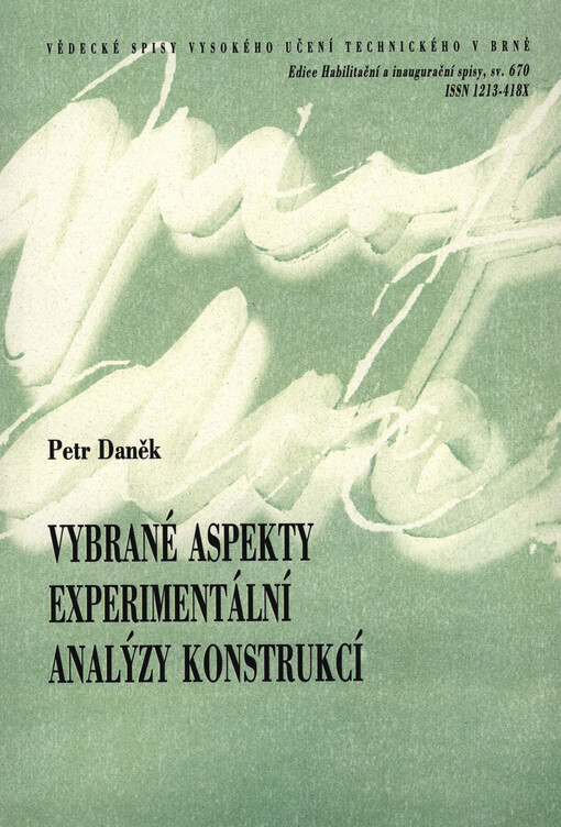 Vybrané aspekty experimentální analýzy konstrukcí = Selected aspects of the experimental analysis of structures : zkrácená verze habilitační práce