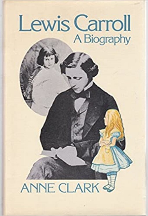 Lewis Carroll : a biography   