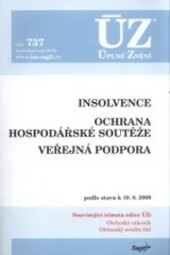 ÚZ č. 737 Insolvence, ochrana hospodářské soutěže, veřejná podpora; Úplné znění předpisů