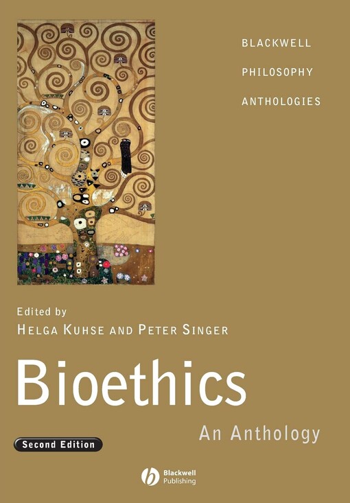 Bioethics: An Anthology (Blackwell Philosophy Anthologies)