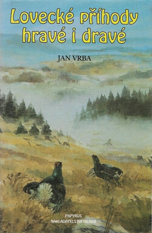 Lovecké příhody hravé i dravé : Výběr z autorova díla Myslivcův rok