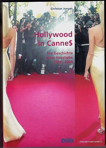 Hollywood in Cannes : die Geschichte einer Hassliebe, 1939-2008
