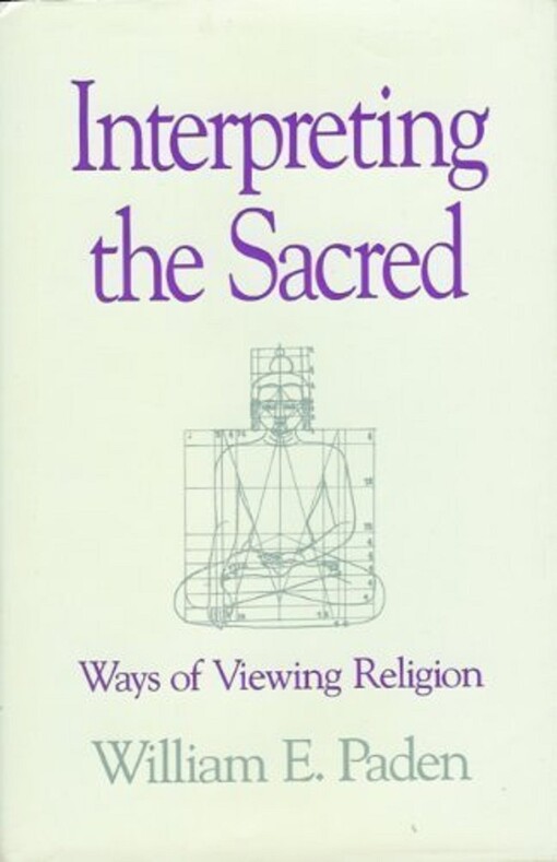 Interpreting the Sacred: Ways of Viewing Religion