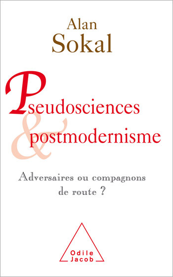 Pseudosciences et postmodernisme (French Edition)