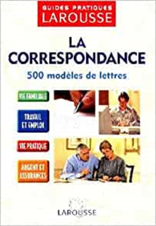 Guide De Correspondance - 500 Modeles De Lettres (French Edition)