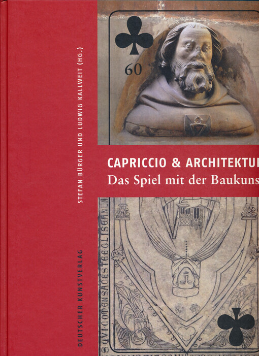 Capriccio & Architektur : das Spiel mit der Baukunst : Festschrift für Bruno Klein