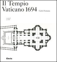 Il Tempio Vaticano 1694: Carlo Fontana