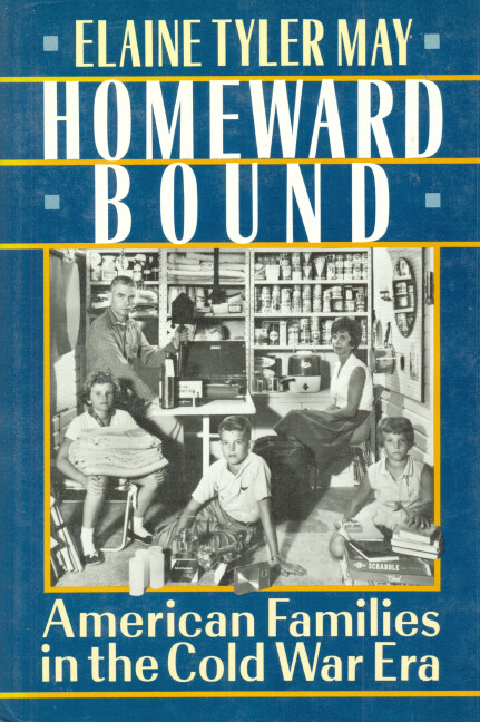 Homeward bound : American families in the Cold War era